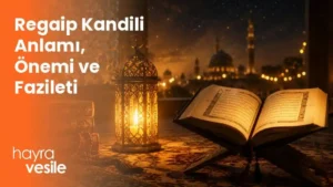 Yanan bir kandil ve rahle üzerinde açık Kuran-ı Kerim yanında 'Regaip Kandili Anlamı, Önemi ve Fazileti' başlığı